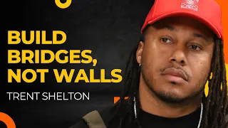 Build Bridges, Not Walls: Stop Expecting Perfection | Trent Shelton