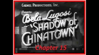 Shadow of Chinatown 1936 - Chapter 15 - The Avenging Powers - Bela Lugosi