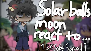 solarballs moon react to (part 1)