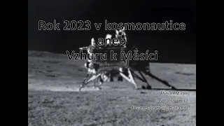 Dušan Majer: Rok 2023 v kosmonautice - Vzhůru k Měsíci (Pátečníci 5.1.2024)