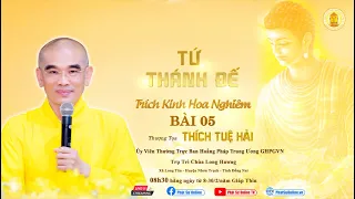 "TỨ THÁNH ĐẾ" Bài 5 (Trích Kinh Hoa Nghiêm) - TT. Thích Tuệ Hải - Chùa Long Hương