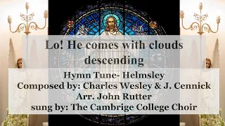Lo! He comes with clouds descending (Helmsley) | Charles Wesley | Arr. John Rutter