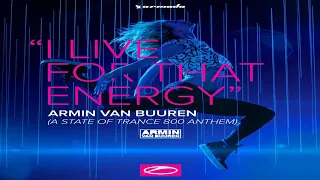 Armin van Buuren - I Live For That Energy [ASOT 800 Anthem] (Intro Mix)