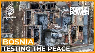 Bosnia: Testing the Peace | People and Power