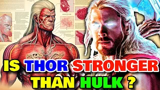 Thor Anatomy Explored - Is Thor's Body More Powerful Than Hulk? Is He Truly The Strongest Avenger?