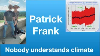 Patrick Frank: Nobody understands climate | Tom Nelson Pod #139