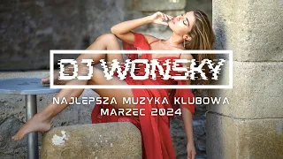 🔥✈️ NAJLEPSZA MUZYKA KLUBOWA 2024 ✈️🔥 MARZEC 2024 🤯 OGIEŃ W SZOPIE 🔥😱 VOL.2 😈✈️ DJ WONSKY IN THE MIX