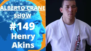 ACS #149 Henry Akins - HIDDEN JIU-JITSU | Alberto Crane Show