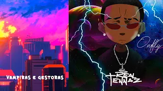 04 - TENNAZ - Vampiras & Gestoras