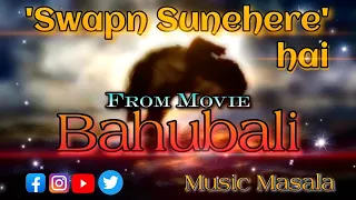 Swapn Sunehere Hai From Movie Bahubali Mix By Music Masala
