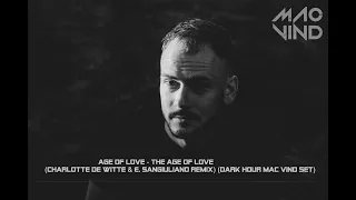 Age Of Love - The Age Of Love (Charlotte de Witte & E. Sangiuliano Remix) (Dark Hour Mac Vind Set)