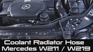 How to change Coolant Radiator Hose for Mercedes W211 | W219 | E Class | CLS Class