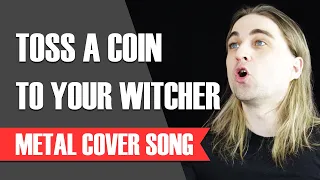 Toss A Coin To Your Witcher (Epic Metal Cover)