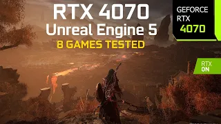 GeForce RTX 4070 Unreal Engine 5 - How Good Can it Run UE5 Games? | Test in 8 Unreal Engine 5 Games