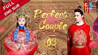 【ENG SUB】《Perfect Couple 金玉良缘》 EP3 (Tiffany Tang | Wallace Huo)【China Zone-English】