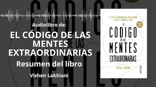 EL CÓDIGO DE LAS MENTES EXTRAORDINARIAS Resumen del libro | Audiolibro VISHEN LAKHIANI | Voz + PDF 📥