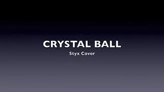 Crystal Ball - Styx Cover