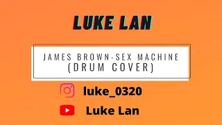James Brown   Sex Machine (LukeLan Drum Cover)