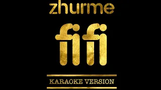 Fifi - Zhurme (Karaoke Version)