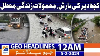 Geo News Headlines 12 AM | Heavy rains, Normal life suspended | 5th February 2024