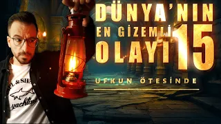 GİZEMİNİ KORUMAYI BAŞARMIŞ 15 SIR DOLU TÜYLER ÜRPERTİCİ OLAY