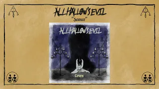 All Hallow's Evil - "Seance" (lyric video)