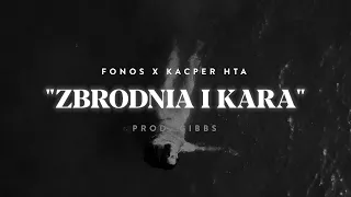 Kacper HTA x Fonos - Zbrodnia i Kara prod. Gibbs