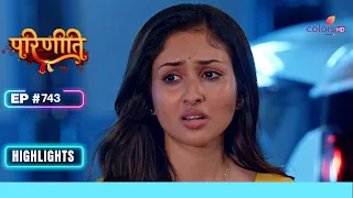 Gurinder joins forces with Neeti | Parineetii | परिणीती | Ep. 743 | Highlights