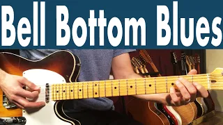 How To Play Bell Bottom Blues On Guitar | Eric Clapton Guitar Lesson + Tutorial + Guitar TABS