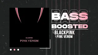 BLACKPINK - Pink Venom [BASS BOOSTED]