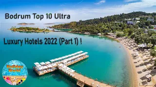 Bodrum Top 10 Ultra Luxury Hotels 2022 (Part 1) !