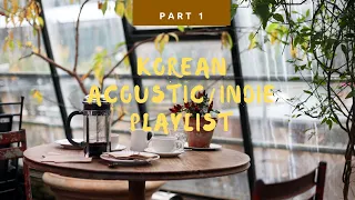 Korean Acoustic / Korean Indie Playlist (Relaxing/Studying/Chill)Soft Morning Playlist