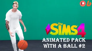 Sims 4 | Animated pack with a ball #2 (DOWNLOAD)