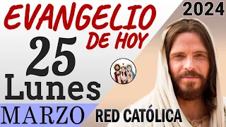 Evangelio de Hoy Lunes 25 de Marzo de 2024 | REFLEXIÓN | Red Catolica