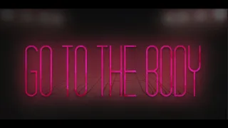 Go to the Body Proof of Concept Trailer