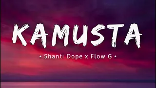 Kamusta - Shanti Dope feat. Flow G (Lyrics) ''meron bang nakakubli ''