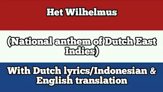 Het Wilhelmus - National anthem of Dutch East Indies [+Indonesian & English translation]