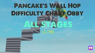 Pancake’s Wall Hop Difficulty Chart Obby || All Stages (1-70) || BEATEN ON MOBILE! || (ROBLOX Obby)