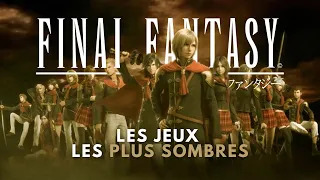 Les jeux Final Fantasy les plus sombres de la saga #FFETVOUS