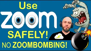 Use Zoom Safely! - No Zoombombing or Uninvited Guests