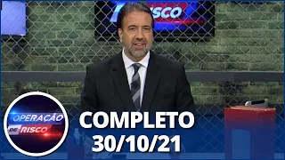 Operação de Risco (30/10/21) | Completo