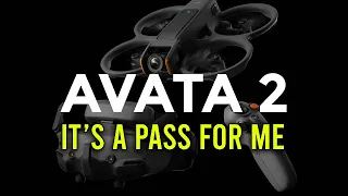 5 Reasons I'm NOT Buying | DJI AVATA 2