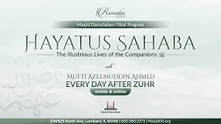 Lives of the Companion | Mufti Azeemuddin Ahmed | Part 1