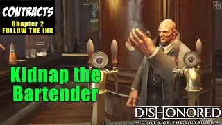 How to Kidnap the Bartender NON-LETHAL (Contract) in Dishonored Death of the Outsider Chapter 2