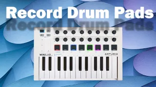 How to record drum pads in Ableton | Arturia minilab MK2 - Ableton tutorial