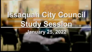 Issaquah City Council Study Session - January 25, 2022