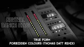 True Form - Forbidden Colours (Thomas Datt Remix) [HQ]