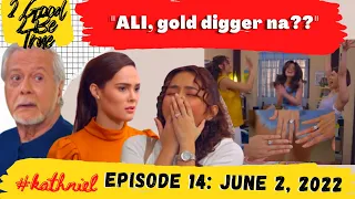 2 GOOD 2 BE TRUE EPISODE 14 "ALI, Gold Digger na???" JUNE 2, 2022 FULL EPISODE