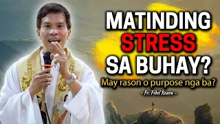 *MATINDING STRESS?* MAY RASON NGA BA O PURPOSE SA ATING BUHAY? | Fr. Joseph Fidel Roura