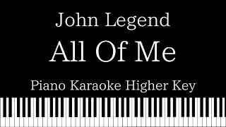 【Piano Karaoke】All of Me / John Legend【Higher Key】